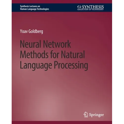 Neural Network Methods for Natural Language Processing