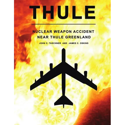 Thule - The Nuclear Weapon Accident Near Thule Greenland