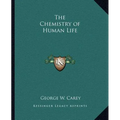 The Chemistry of Human Life