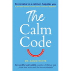 The Calm Code: Transform Your Mind, Change Your Life