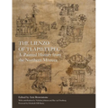 The Lienzo of Tlapiltepec: A Painted History from the Northern Mixteca