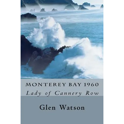 Monterey Bay 1960: The Lady of Cannery Row