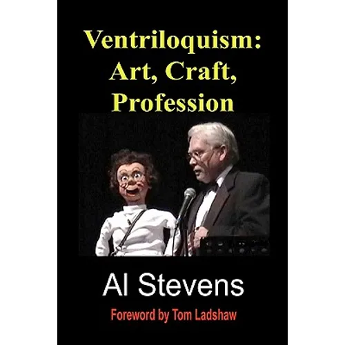 Ventriloquism: Art, Craft, Profession
