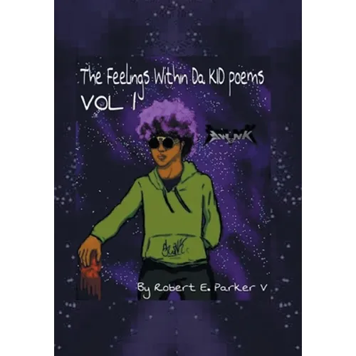 The Feelings Within a Kid Poems: Volume 1