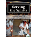 Serving the Spirits: The Religion of Haitian Vodou