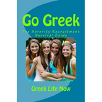Go Greek: The Sorority Recruitment Survival Guide - Paperback