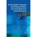 Social Capital, Corporate Social Responsibility, Economic Behaviour and Performance