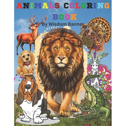 Animals Coloring Book: Beautiful Animals Coloring Book for Kids, Teens, and Adults