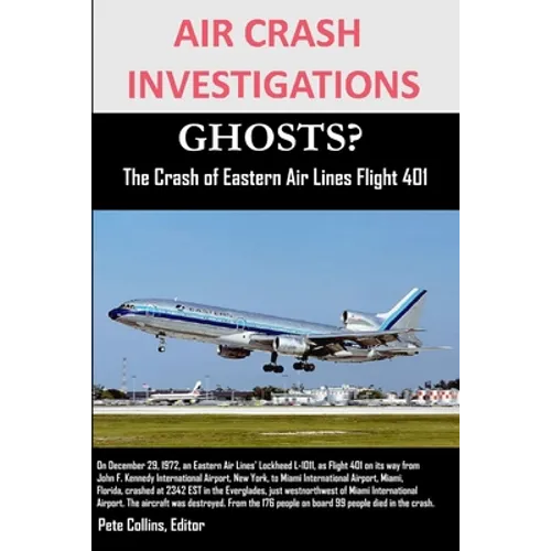 AIR CRASH INVESTIGATIONS GHOSTS? The Crash of Eastern Air Lines Flight 401
