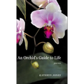 An Orchid's Guide to Life