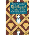 Kinfolks and Custard Pie: Recollections and Recipes from an East Tennessean