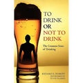 To Drink or Not to Drink: The Common Sense of Drinking
