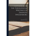A Compendium of the Theological Writings of Emanuel Swedenborg
