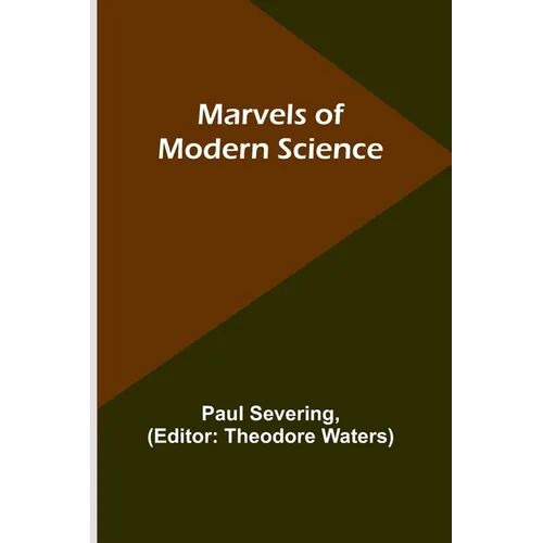 Marvels of Modern Science