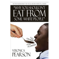 Why you shouldn't eat from some white people