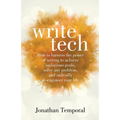 WriteTech: How to Harness the Power of Writing to Achieve Audacious Goals, Solve Any Problem, and Radically Re-Engineer Your Life