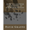 How to Answer Questions at Your Deposition: Don't Let the Gobbledygook Bamboozle You
