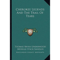 Cherokee Legends And The Trail Of Tears