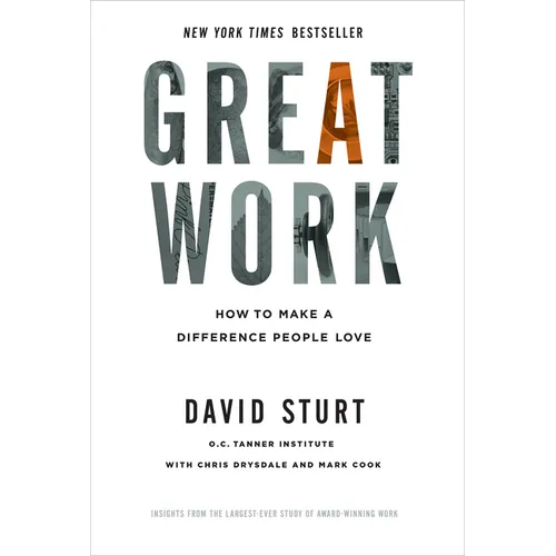 Great Work: How to Make a Difference People Love