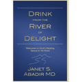 Drink from the River of Delight Study Guide