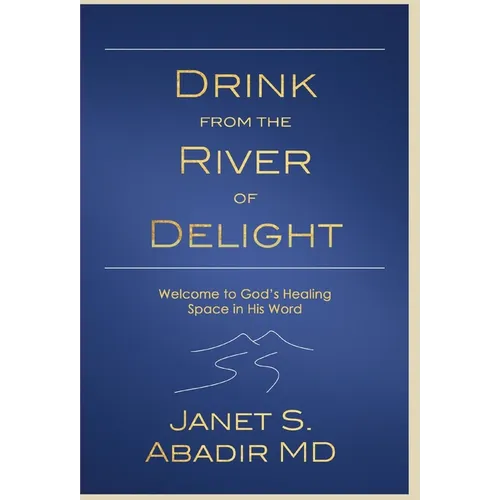 Drink from the River of Delight Study Guide