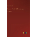 Noto - an Unexplored Corner of Japan: in large print