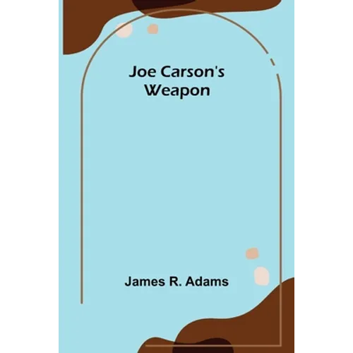 Joe Carson's Weapon