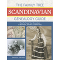 The Family Tree Scandinavian Genealogy Guide: How to Trace Your Ancestors in Denmark, Sweden, and Norway