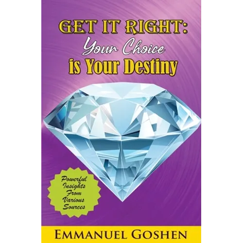 Get It Right Your Choice Is Your Destiny