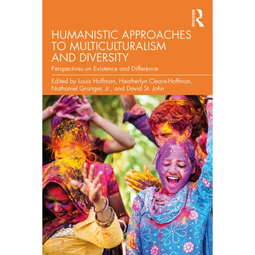 Humanistic Approaches to Multiculturalism and Diversity: Perspectives on Existence and Difference