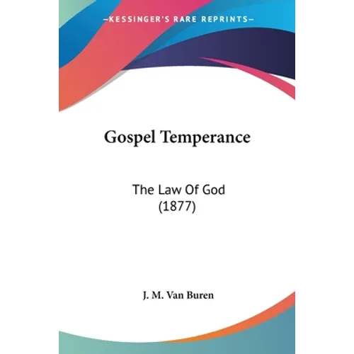 Gospel Temperance: The Law Of God (1877)