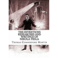 The Inventions Researches And Writings of Nikola Tesla