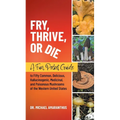 Fry, Thrive, or Die: A Fun Pocket Guide to 50 Common, Delicious, Hallucinogenic, Medicinal, and Poisonous Mushrooms of the Western United States