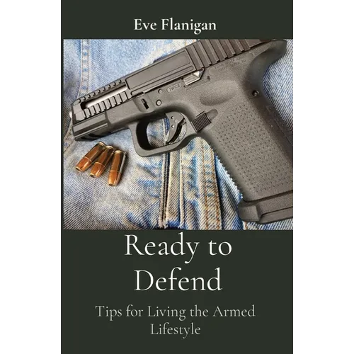 Ready to Defend: Tips for Living the Armed Lifestyle