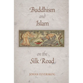 Buddhism and Islam on the Silk Road