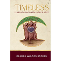Timeless: 22 Lessons Rooted in Faith, Hope & Love