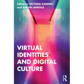 Virtual Identities and Digital Culture