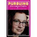 Pursuing Uncomfortable: Lean In and Overcome