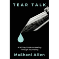Tear Talk A 90 Guide Day to Healing and Journaling
