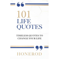 101 Life Quotes: Timeless Quotes to Change Your Life