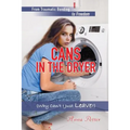 Cans In The Dryer (Why Can't I Just Leave?)