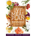 IVF Meal Plan: Maximize Your Chances of IVF Success Through Diet