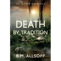 Death by Tradition: Fiji Islands Mysteries 2