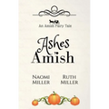 Ashes to Amish: A Plain Fairy Tale