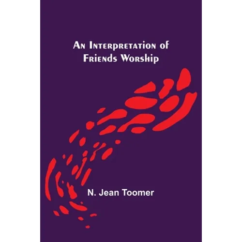 An Interpretation of Friends Worship