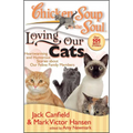 Chicken Soup for the Soul: Loving Our Cats: Heartwarming and Humorous Stories about Our Feline Family Members