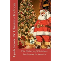 Christmas Traditions: The History of Christmas Traditions In America