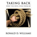 TAKING BACK What the Devil Stole From Me