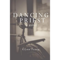 Dancing Priest: Book 1 in the Dancing Priest Series