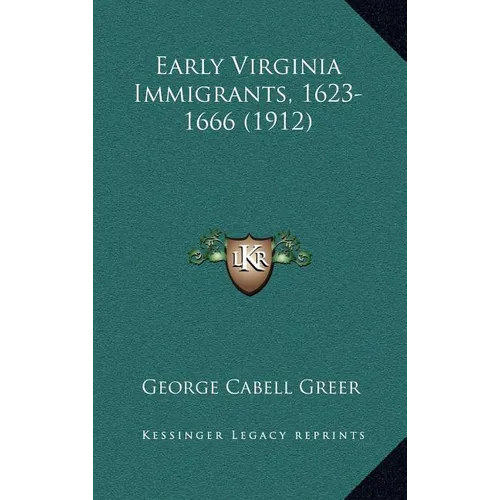 Early Virginia Immigrants, 1623-1666 (1912)